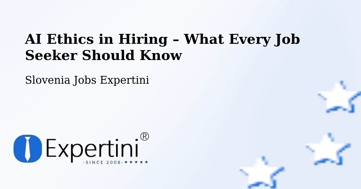AI Ethics in Recruitment & Hiring – Mengeš - Mengeš, Slovenia Jobs Expertini